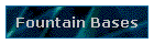 Fountain Bases