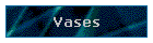 Vases
